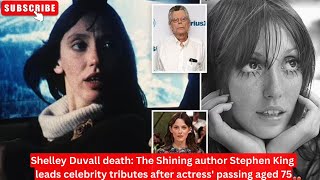 Shelley Duvall death The Shining author Stephen King leads celebrity tributes shelleyduvall [upl. by Nakashima]