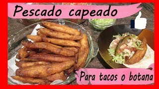 PESCADO CAPEADO FRITO para TACOS o BOTANA 🌮 😍 [upl. by Neyr]