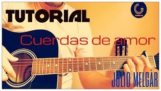 Tutorial Guitarra quotCuerdas de Amorquot Julio Melgar [upl. by Einhoj]