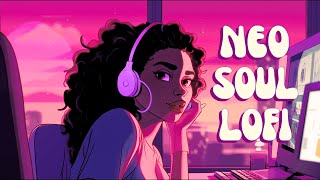 Study Lofi  Chilled RampBNeo Soul For Concentration amp Focus [upl. by Reade]