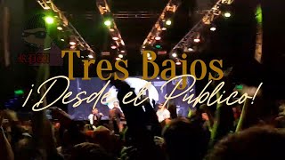 Tres Bajos  ¡Desde el Público [upl. by Cirted]