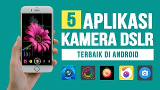 5 Aplikasi Kamera TERBAIK di Android Seperti DSLR [upl. by Yrral]