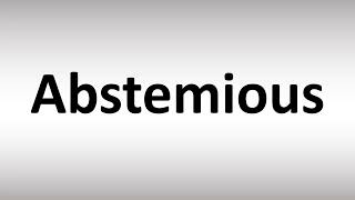 How to Pronounce Abstemious [upl. by Bunce33]