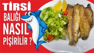 TİRSİ BALIĞI NASIL PİŞİRİLİR [upl. by Alcock]