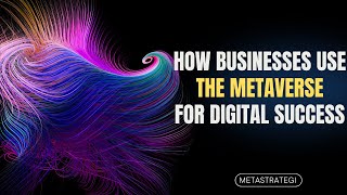 Navigating the Metaverse How Businesses Drive Digital Success [upl. by Aloisius194]