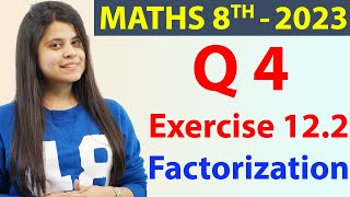 Q 4  Ex 122  Factorization  NCERT Maths Class 8th  Chapter 12 New Syllabus 2023 CBSE [upl. by Yxel]