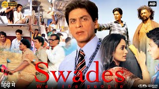 Swades Full Movie  Shah Rukh Khan  Gayatri Joshi  Makarand Deshpande  Review amp Facts HD [upl. by Lyj]