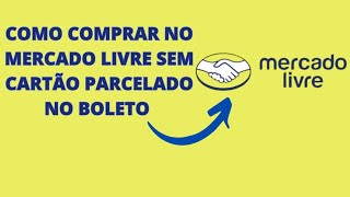 COMPRE NO MERCADO LIVRE PARCELADO NO BOLETO [upl. by Majka]