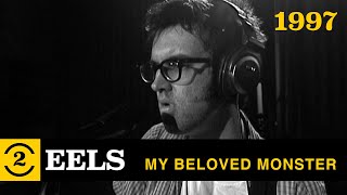 EELS  My Beloved Monster  Live on 2 Meter Sessions 1997 [upl. by Rory339]