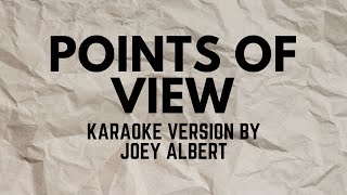 POINTS OF VIEW KARAOKE VERSION BY JOEY ALBERT [upl. by Weiman637]