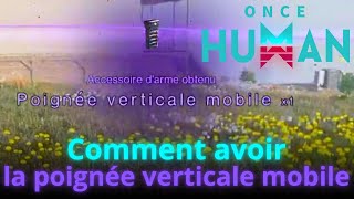 Comment avoir la poignée verticale mobile  Once Human [upl. by Eltsyek]