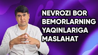 Nevrozi bor bemorlarning yaqinlariga maslahat [upl. by Ytitsahc]