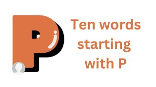 Ten words starting with P for kids [upl. by Lihkin]