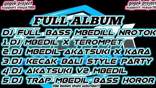 DJ FULL ALBUM MBEDIL SPECK NROTOK ABISS ❗❗Gogok project maya799 [upl. by Pronty]