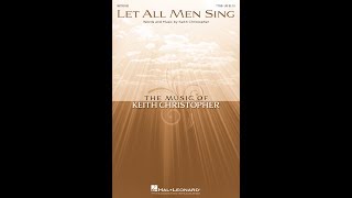 Let All Men Sing TTBB Choir  by Keith Christopher [upl. by Enajaras]