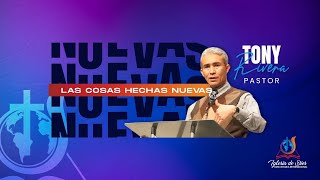 Las Cosas Hechas Nuevas  Pastor Tony Rivera  030324 [upl. by Yeliw450]