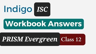 Indigo ISC Class 12 Prism Workbook Answers [upl. by Jo-Anne255]