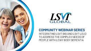 Integrating LSVT BIG and LSVT LOUD to address the complex needs of people with Lewy body dementia [upl. by Zetram]