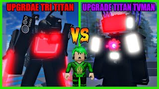 KEREN Pertarungan Epic Adu Animasi amp Skill Antara Upgrade Tri Titan Vs Upgrade Titan TVman [upl. by Enneillij]