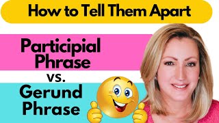 The Participial Phrase and the Gerund Phrase How to Tell Them Apart [upl. by Nalyorf587]