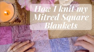 How I knit my Mitred Square Blankets [upl. by Vincenty570]