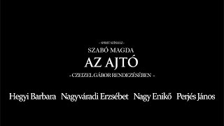 Spirit Színház  Szabó Magda Az ajtó [upl. by Comras]