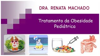 83  Tratamento medicamentoso da obesidade pediátrica [upl. by Oiliduab637]