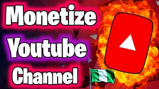 How To Monetize Youtube Channel In Nigeria  Get Monetized On YouTube  YouTube Monetization [upl. by Beitz]