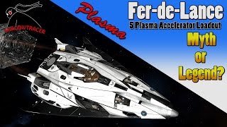 Elite Dangerous  FerdeLance Plasma Accelerator Loadout  Myth or Legend [upl. by Lolande883]