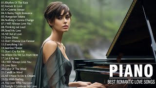 Best Beautiful Romantic Piano Music  Sensual and Elegant Instrumental Sweet Love Songs Of All Time [upl. by Lyrem894]