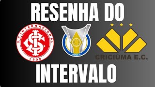 RESENHA DO INTERVALO INTERNACIONAL X CRICIÚMA [upl. by Manvell]