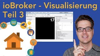 ioBroker  Visualisierung erstellen  Teil 3 [upl. by Eilsek]