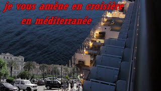 Je vous emmène en croisière sur la méditerranée  première partie départ de Marseille [upl. by Minier]