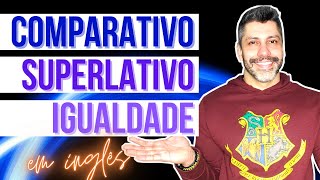 Como usar Comparativo Superlativo e Igualdade  Dicas de inglês [upl. by Neeli917]