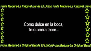 Fruta MaduraLa Original Banda El Limón Letra [upl. by Mingche62]