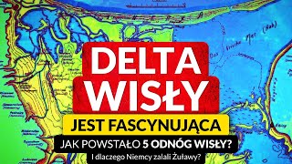 DELTA WISŁY ◀🌎 Jak powstały Żuławy Wiślane Wisła Śmiała Nogat Przekop Wisły ◀ Mapy i ciekawostki [upl. by Allbee]