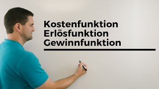 Kostenfunktion Erlösfunktion Gewinnfunktion Übersicht Wirtschaft Mathe by Daniel Jung [upl. by Ruffin]