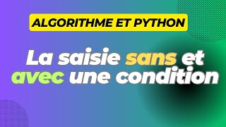 La saisie avec et sans condition algorithme et python [upl. by Sanbo]