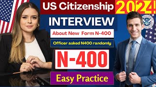 New US Citizenship Interview 2024  Officer asked a lot of questions from new N400 Application [upl. by Vizza]