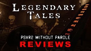 Legendary Tales VR  PSVR2 REVIEW [upl. by Udale]