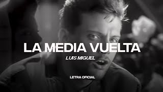 Luis Miguel  La Media Vuelta Lyric Video  CantoYo [upl. by Nive]