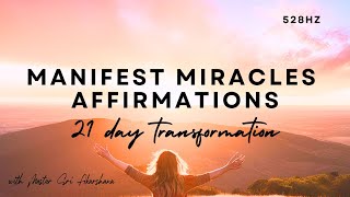 MANIFEST MIRACLES ❤️ 528Hz Affirmation Soundtrack  21 Day Challenge [upl. by Zevahc]