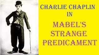 Charlie Chaplins quotMabels Strange Predicamentquot a Classic Hollywood Film [upl. by Hueston]