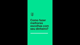 Como fazer melhores escolhas com o seu dinheiro [upl. by Wehhtam]