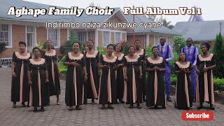 Indirimbo zikunzwe cyane Full Album Vol 1 Aghape Family Choir [upl. by Arny]