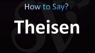 How to Pronounce Theisen correctly [upl. by Ellehsor]