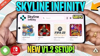 NEW Skyline Infinity V12 Update Review  Play At 60FPS  Nintendo Switch Emulator Android [upl. by Kir632]