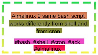 Almalinux 9 same bash script works differently from shell and from cron [upl. by Airdnaz446]