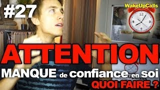 Manque de confiance en soi QUOI FAIRE  WUC27 [upl. by Sprage]