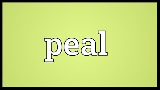 Peal Meaning [upl. by Spence]